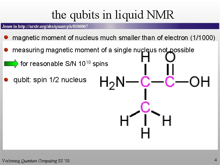 the qubits in liquid NMR Jones in http: //arxiv. org/abs/quant-ph/0106067 magnetic moment of nucleus
