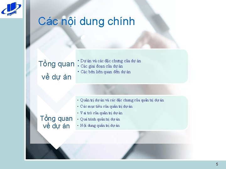 Các nội dung chính Tổng quan về dự án • Dự án và các