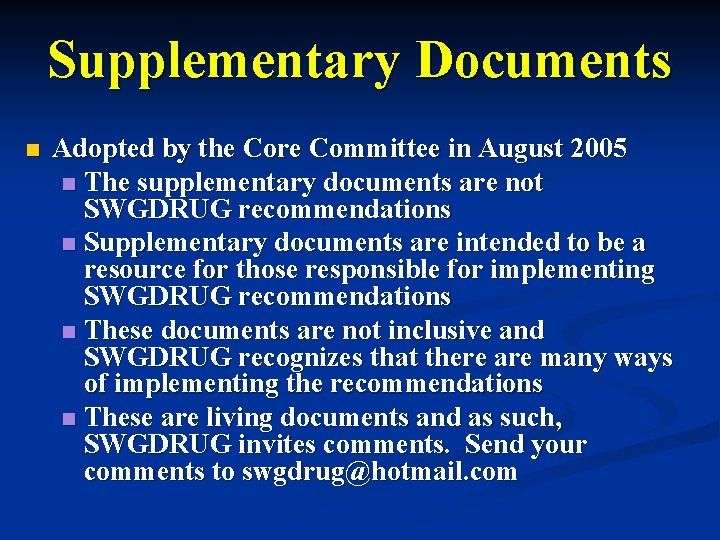 Supplementary Documents n Adopted by the Core Committee in August 2005 n The supplementary