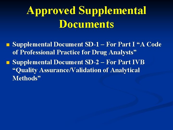 Approved Supplemental Documents n n Supplemental Document SD-1 – For Part I “A Code