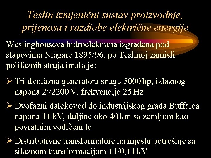 Teslin izmjenični sustav proizvodnje, prijenosa i razdiobe električne energije Westinghouseva hidroelektrana izgrađena pod slapovima