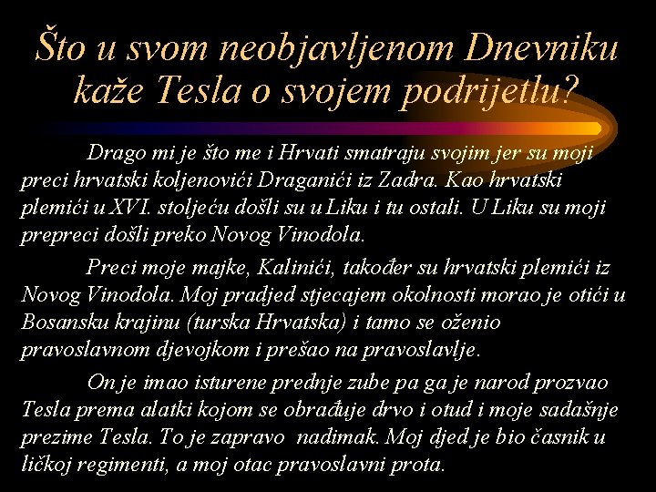 Što u svom neobjavljenom Dnevniku kaže Tesla o svojem podrijetlu? Drago mi je što