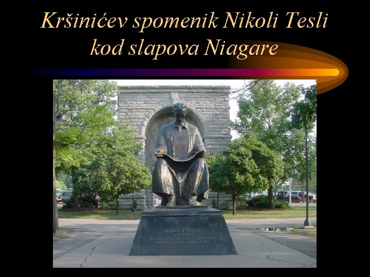 Kršinićev spomenik Nikoli Tesli kod slapova Niagare 