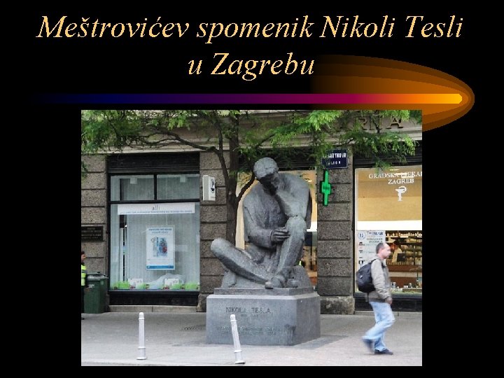 Meštrovićev spomenik Nikoli Tesli u Zagrebu 