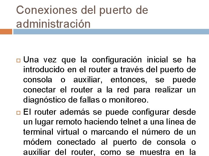 Conexiones del puerto de administración Una vez que la configuración inicial se ha introducido