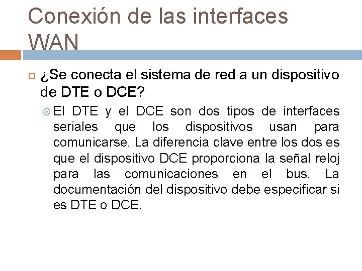 Conexión de las interfaces WAN ¿Se conecta el sistema de red a un dispositivo