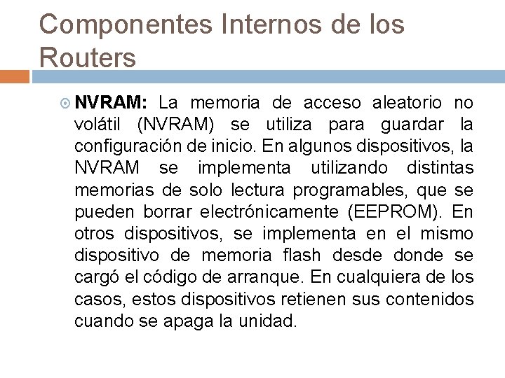 Componentes Internos de los Routers NVRAM: La memoria de acceso aleatorio no volátil (NVRAM)