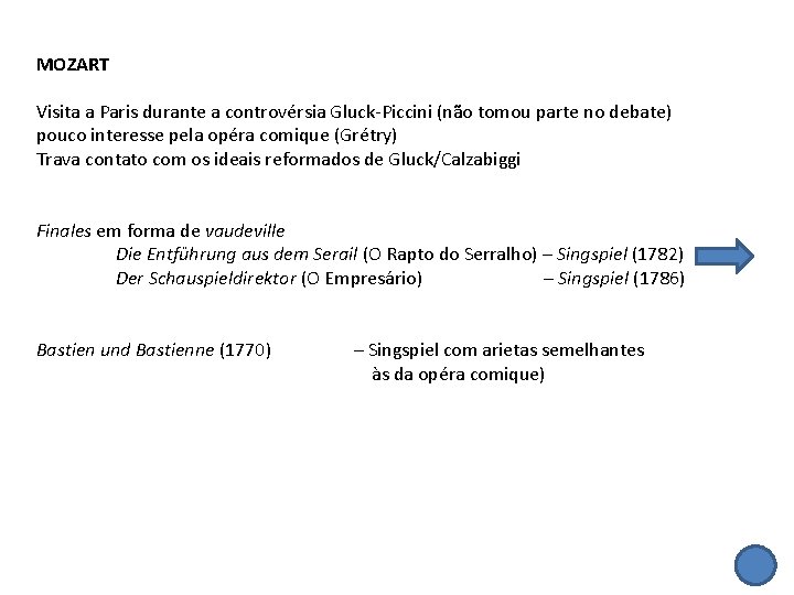 MOZART Visita a Paris durante a controvérsia Gluck-Piccini (não tomou parte no debate) pouco