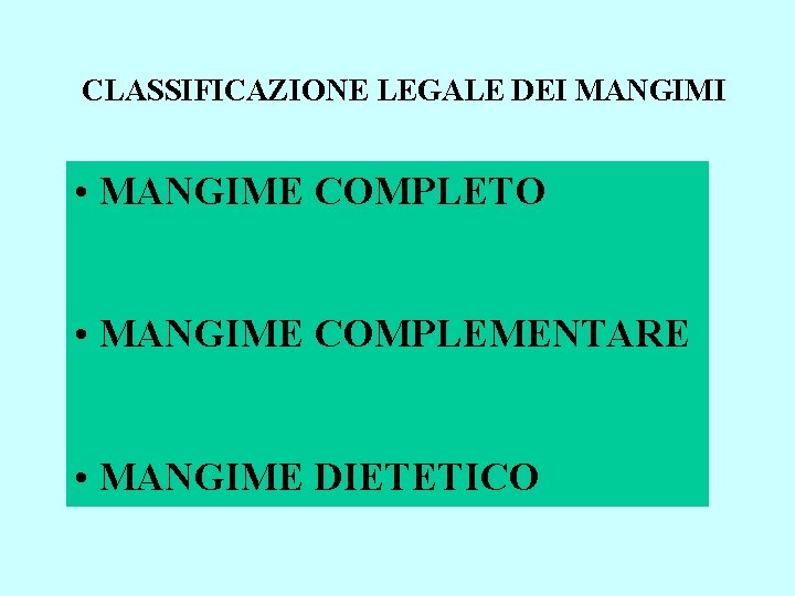 CLASSIFICAZIONE LEGALE DEI MANGIMI • MANGIME COMPLETO • MANGIME COMPLEMENTARE • MANGIME DIETETICO 
