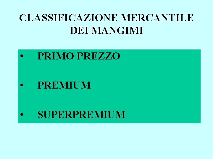 CLASSIFICAZIONE MERCANTILE DEI MANGIMI • PRIMO PREZZO • PREMIUM • SUPERPREMIUM 