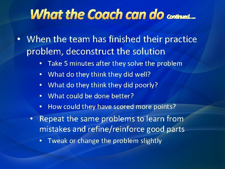  • When the team has finished their practice problem, deconstruct the solution •