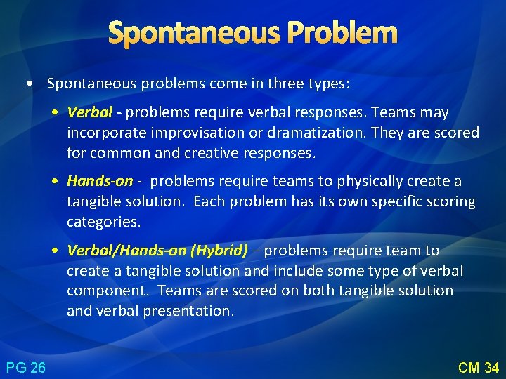 Spontaneous Problem • Spontaneous problems come in three types: • Verbal - problems require
