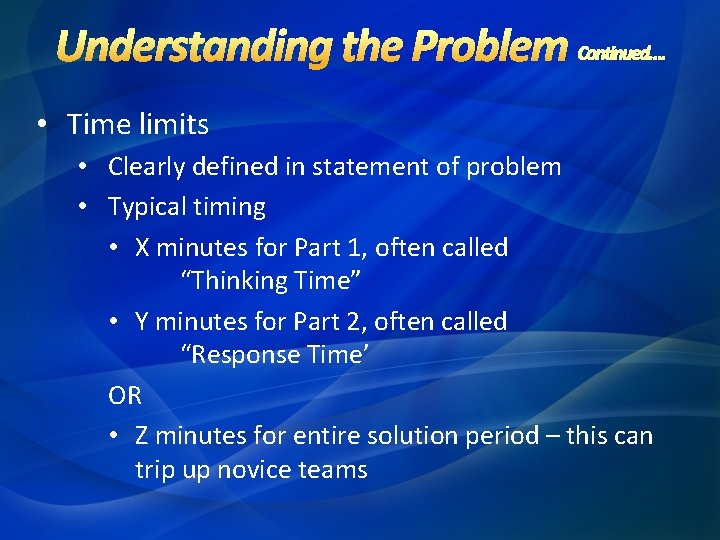  • Time limits • Clearly defined in statement of problem • Typical timing