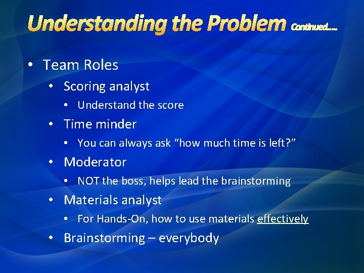  • Team Roles • Scoring analyst • Understand the score • Time minder