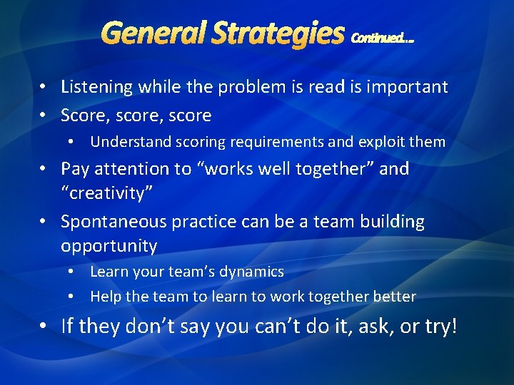  • Listening while the problem is read is important • Score, score •