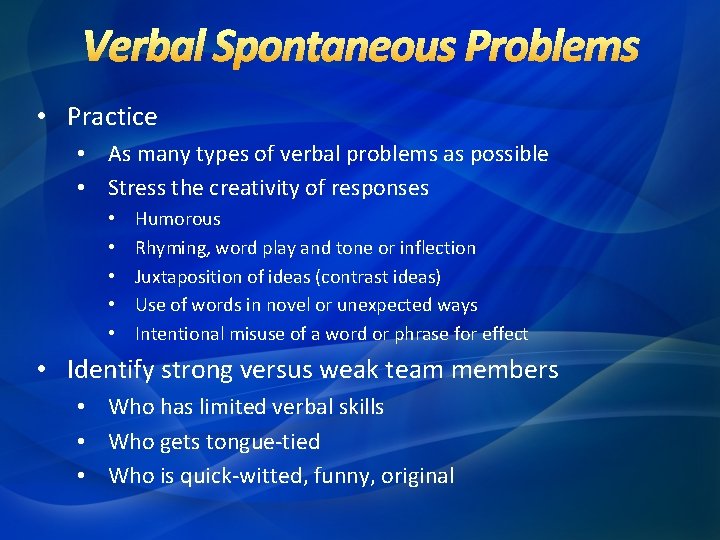  • Practice • As many types of verbal problems as possible • Stress