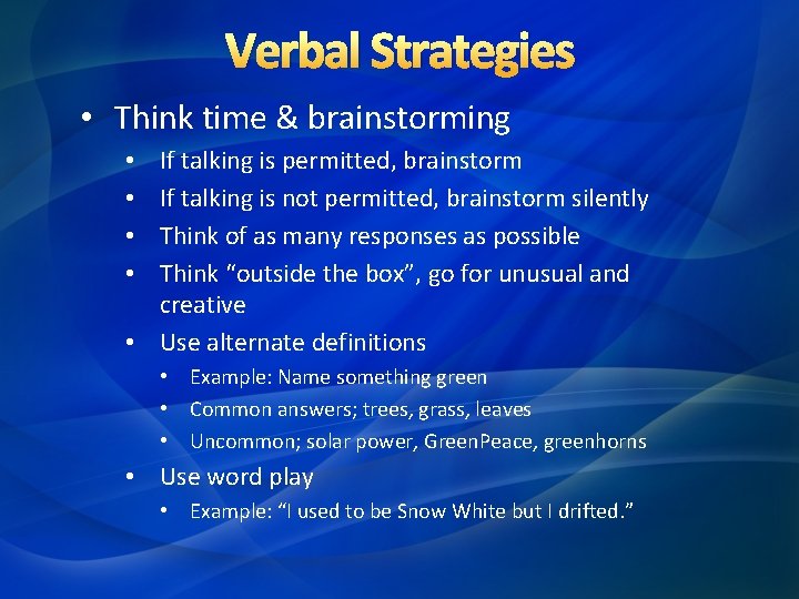 Verbal Strategies • Think time & brainstorming If talking is permitted, brainstorm If talking