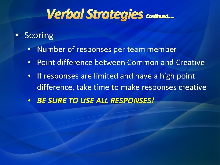  • Scoring • Number of responses per team member • Point difference between