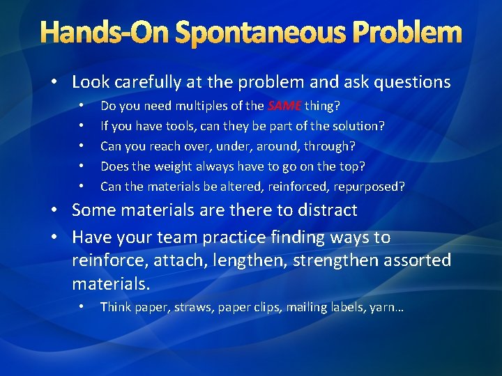 Hands-On Spontaneous Problem • Look carefully at the problem and ask questions • •