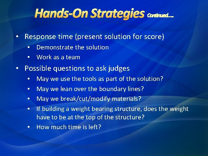  • Response time (present solution for score) • Demonstrate the solution • Work