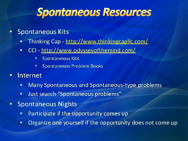 • Spontaneous Kits • Thinking Cap - http: //www. thinkingcapllc. com/ • CCI