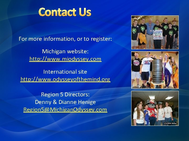 Contact Us For more information, or to register: Michigan website: http: //www. miodyssey. com