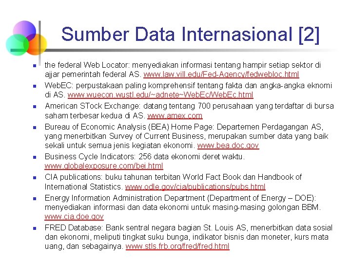 Sumber Data Internasional [2] n n n n the federal Web Locator: menyediakan informasi