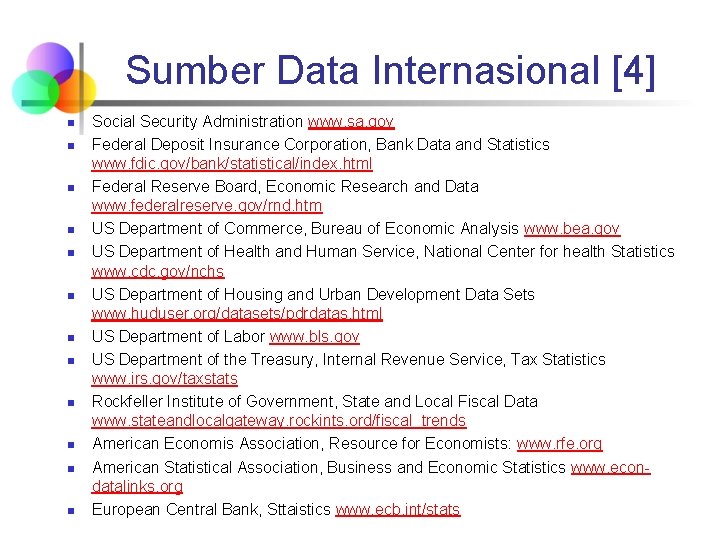 Sumber Data Internasional [4] n n n Social Security Administration www. sa. gov Federal