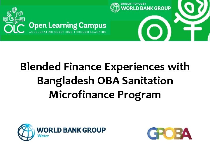 Blended Finance Experiences with Bangladesh OBA Sanitation Microfinance Program 