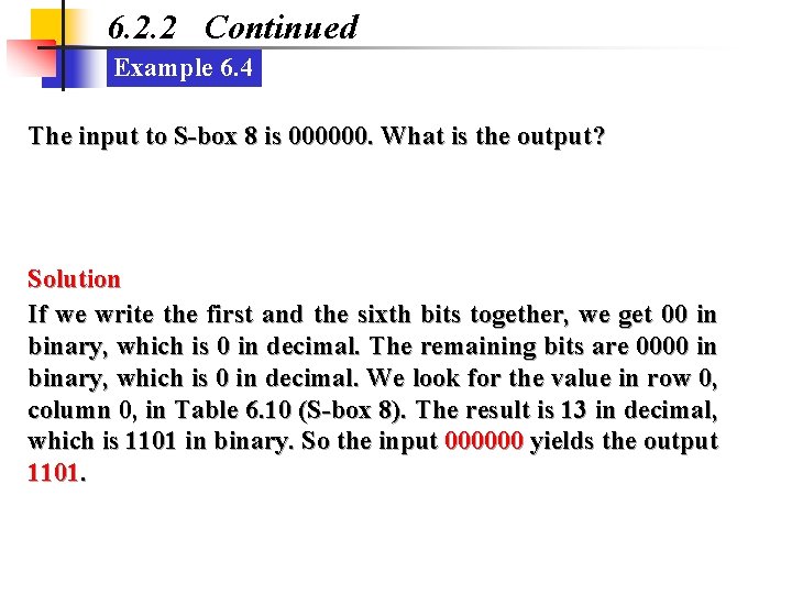 6. 2. 2 Continued Example 6. 4 The input to S-box 8 is 000000.