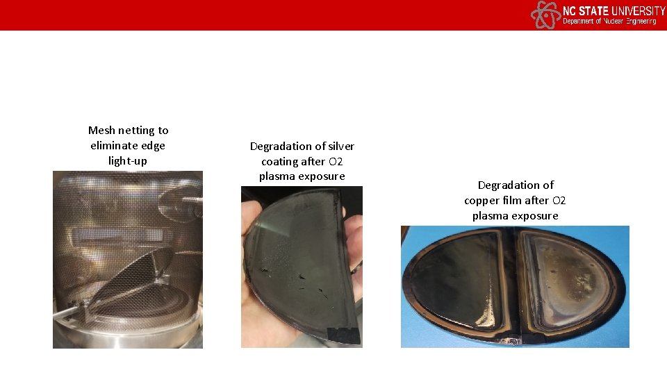 Mesh netting to eliminate edge light-up Degradation of silver coating after O 2 plasma