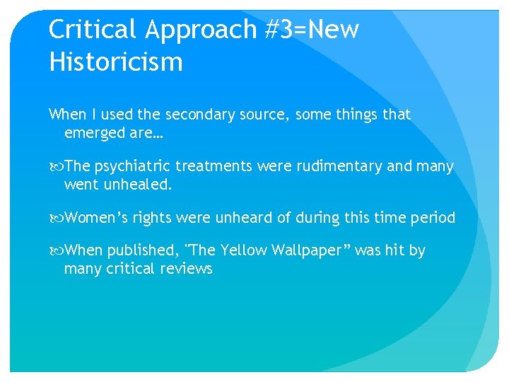 Critical Approach #3=New Historicism When I used the secondary source, some things that emerged Critical Approach #3=New Historicism When I used the secondary source, some things that emerged