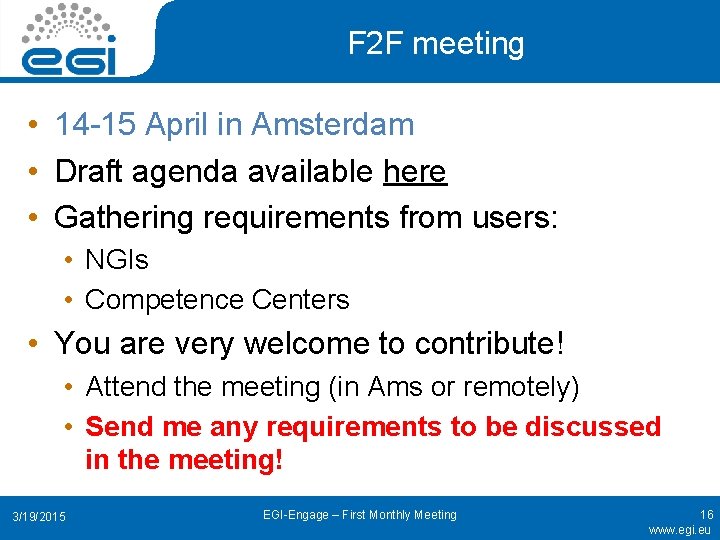 F 2 F meeting • 14 -15 April in Amsterdam • Draft agenda available