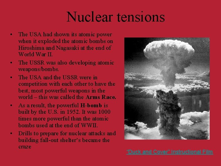 Nuclear tensions • The USA had shown its atomic power when it exploded the