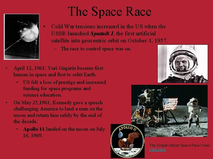 The Space Race • Cold War tensions increased in the US when the USSR