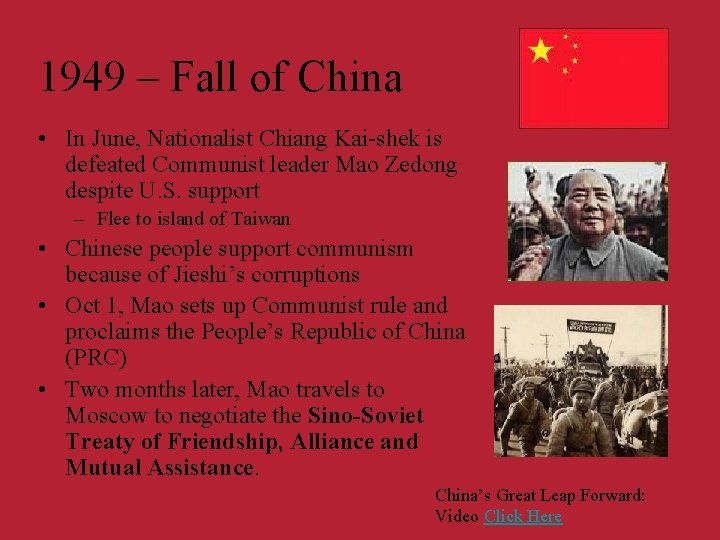 1949 – Fall of China • In June, Nationalist Chiang Kai-shek is defeated Communist