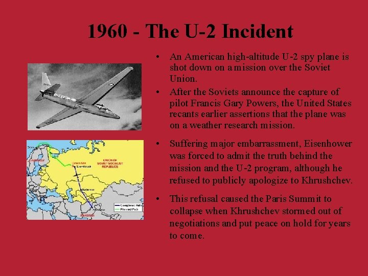 1960 - The U-2 Incident • An American high-altitude U-2 spy plane is shot