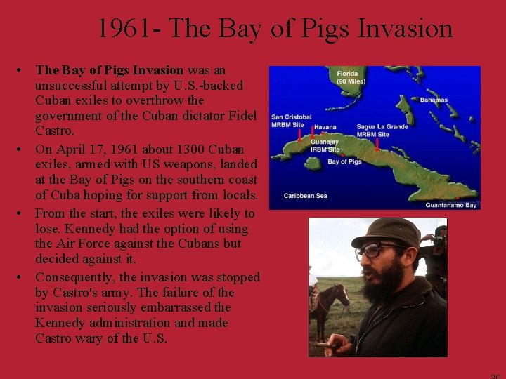 1961 - The Bay of Pigs Invasion • The Bay of Pigs Invasion was