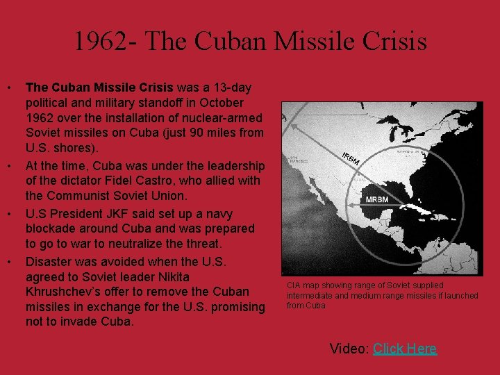 1962 - The Cuban Missile Crisis • • The Cuban Missile Crisis was a