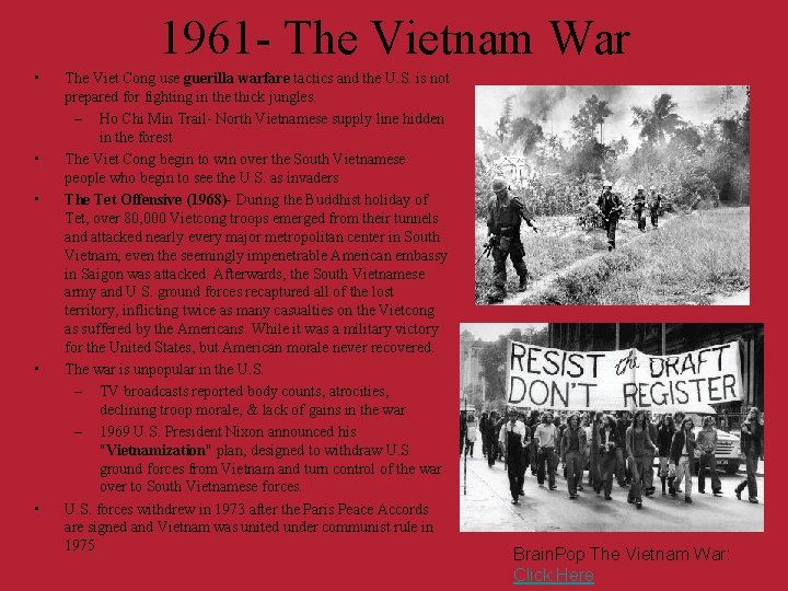 1961 - The Vietnam War • • • The Viet Cong use guerilla warfare