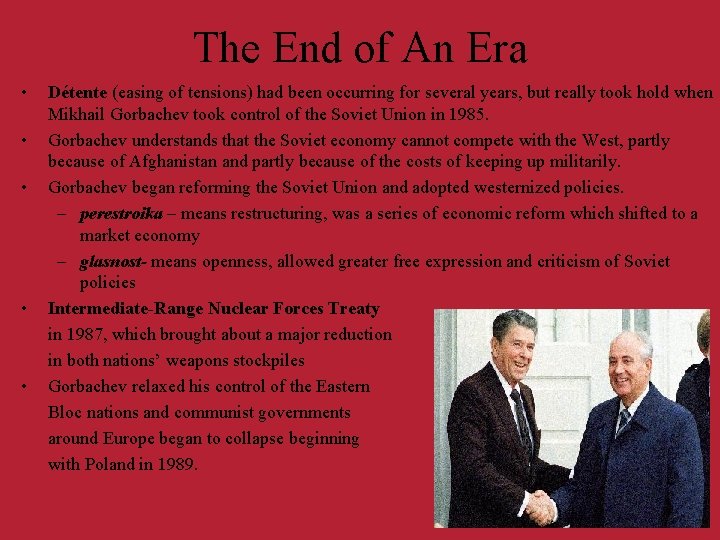 The End of An Era • Détente (easing of tensions) had been occurring for