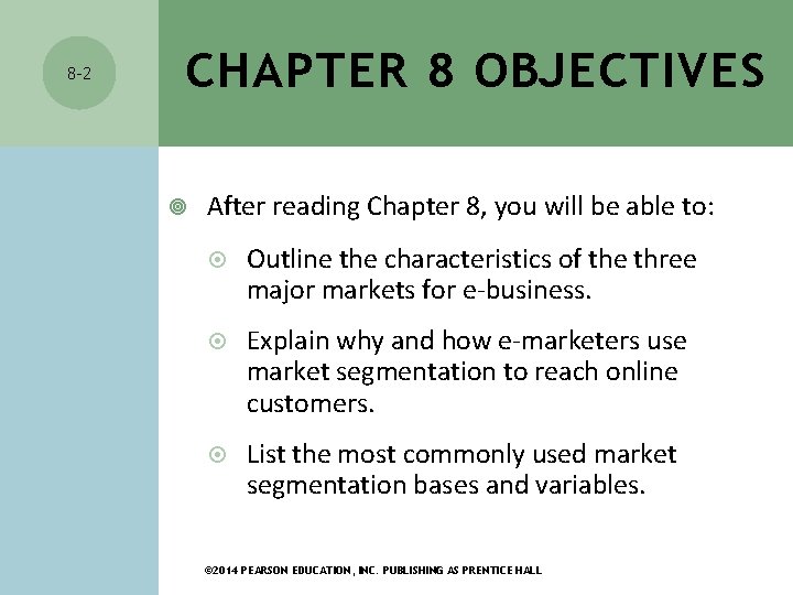 8 -2 CHAPTER 8 OBJECTIVES After reading Chapter 8, you will be able to: