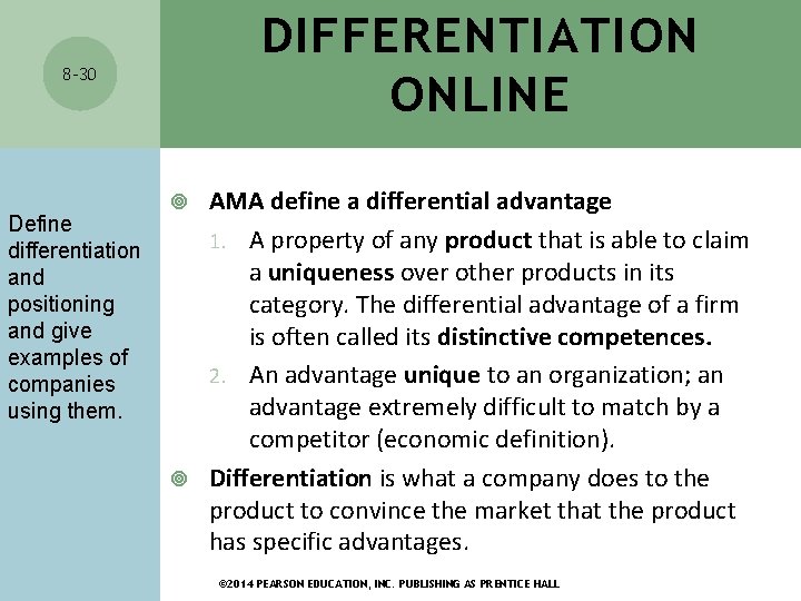 DIFFERENTIATION ONLINE 8 -30 Define differentiation and positioning and give examples of companies using