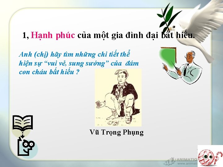 1, Hạnh phúc của một gia đình đại bất hiếu. Anh (chị) hãy tìm