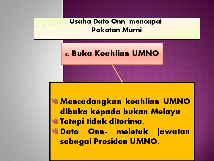 Usaha Dato Onn mencapai Pakatan Murni c. Buka Keahlian UMNO Mencadangkan keahlian UMNO dibuka