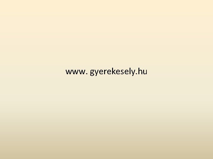 www. gyerekesely. hu 