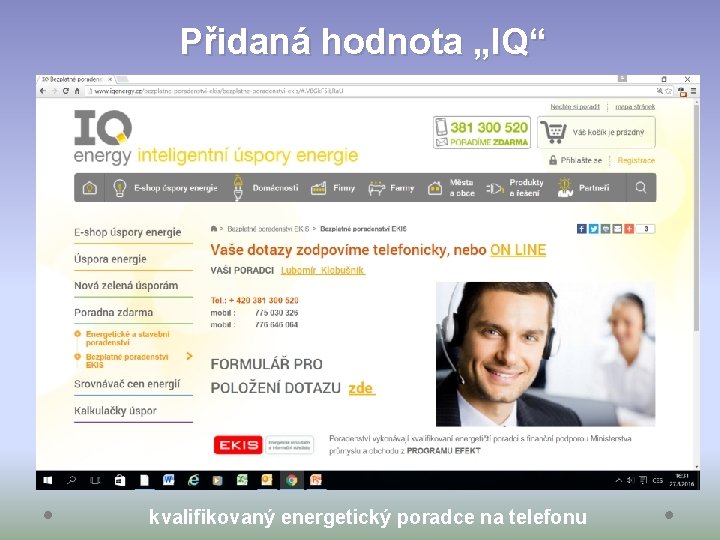 Přidaná hodnota „IQ“ kvalifikovaný energetický poradce na telefonu 