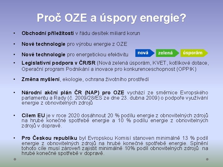 Proč OZE a úspory energie? • Obchodní příležitosti v řádu desítek miliard korun •