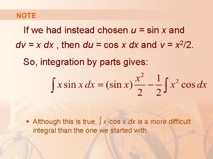 NOTE If we had instead chosen u = sin x and dv = x