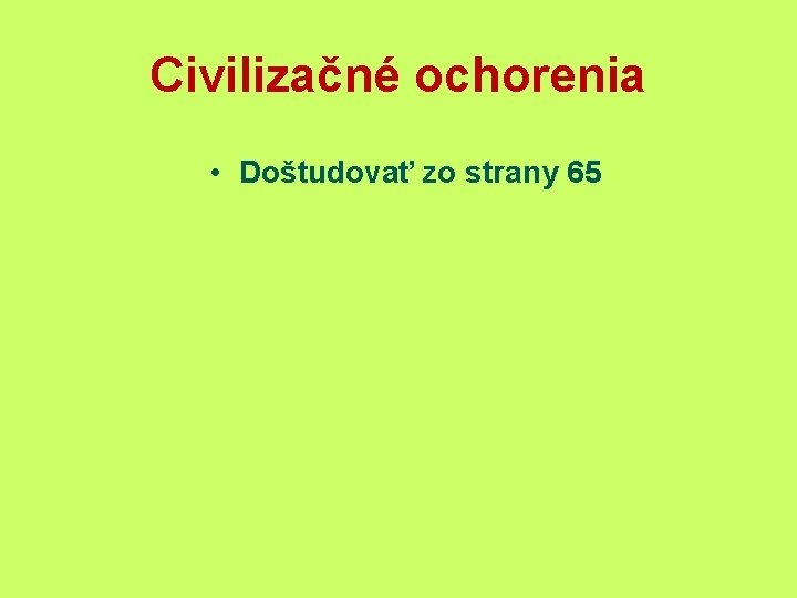 Civilizačné ochorenia • Doštudovať zo strany 65 